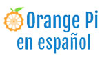 Orange Pi en Español